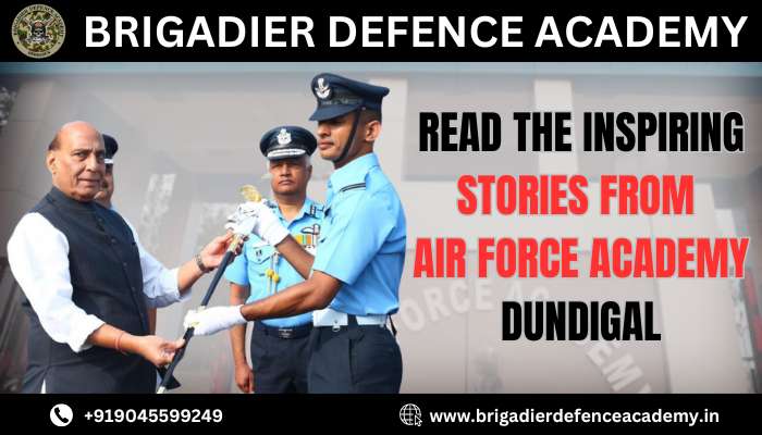 Read the inspiring stories from Air Force Academy Dundigal
