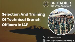 Selection And Training Of Technical Branch Officers In IAF