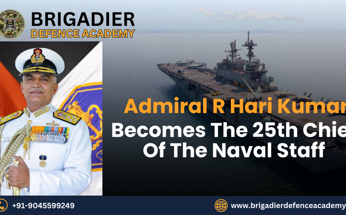 Admiral R Hari Kumar Becomes the 25th Chief of the Naval Staff: A Profile of Leadership and Vision