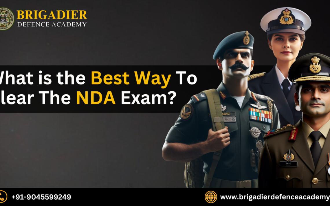 What is the Best Way To Clear The NDA Exam?