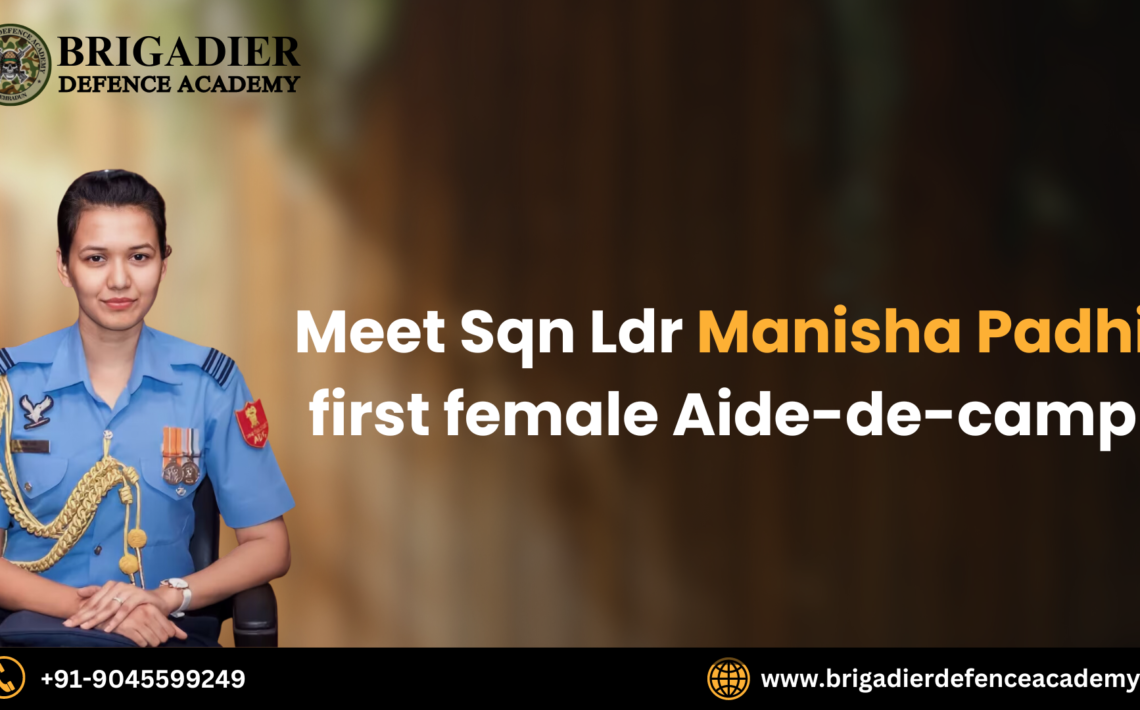 Meet Sqn Ldr Manisha Padhi first female Aide-de-camp